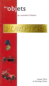 Pompiers : collections du Musée des sapeurs-pompiers de Lyon-Rhône - Jacques Périer