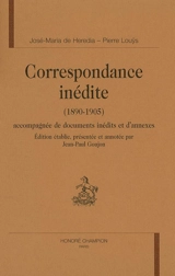 Correspondance inédite (1890-1905) : accompagnée de documents inédits et d'annexes - José Maria de Heredia