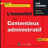 L'essentiel du contentieux administratif : édition 2017 - Frédéric Colin