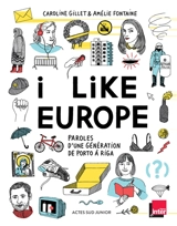 I like Europe : paroles d'une génération de Porto à Riga - Caroline Gillet