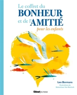 Le coffret du bonheur et de l'amitié pour les enfants - Leo Bormans