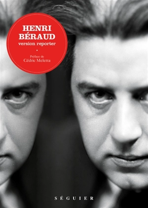 Henri Béraud : version reporter - Henri Béraud