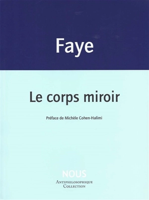 Le corps miroir - Jean-Pierre Faye