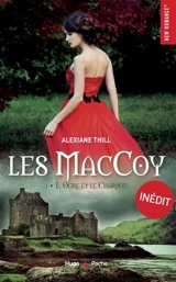 Les MacCoy. Vol. 1. L'ogre et le chardon - Alexiane Thill