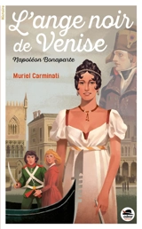 L'ange noir de Venise : Napoléon Bonaparte - Muriel Carminati