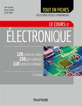 Le cours d'électronique tout en fiches : 120 fiches de cours, 150 QCM corrigés, 110 exercices corrigés : IUT, licence, écoles d'ingénieurs - Bruno Estibals