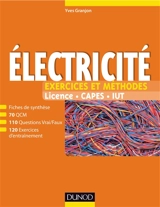 Electricité : exercices et méthodes : licence, Capes, IUT - Yves Granjon