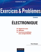 Exercices et problèmes d'électronique : avec rappels de cours et méthodes - Yves Granjon