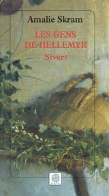 Les gens de Hellemyr. Vol. 2. Sivert - Amalie Skram