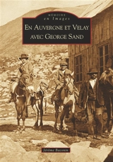 En Auvergne et Velay avec George Sand - Jérôme Baconin