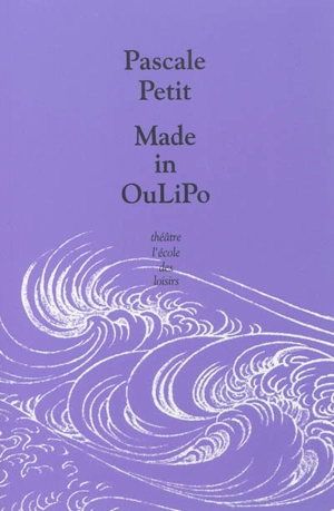 Made in Oulipo - Pascale Petit