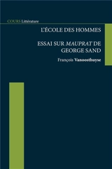 L'école des hommes : essai sur Mauprat de George Sand - François Vanoosthuyse