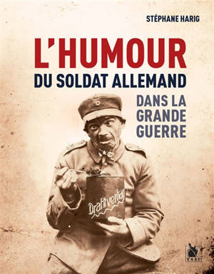 L'humour du soldat allemand dans la Grande Guerre - Stéphane Harig