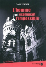 L'homme qui expliquait l'impossible - David Verdier