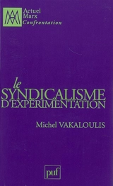 Le syndicalisme d'expérimentation - Michel Vakaloulis