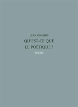 Qu'est-ce que le poétique ? - Jean Onimus