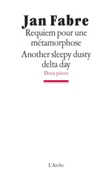 Requiem pour une métamorphose. Another sleepy dusty delta day - Jan Fabre