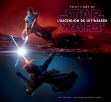Tout l'art de Star Wars : l'ascension de Skywalker - Phil Szostak