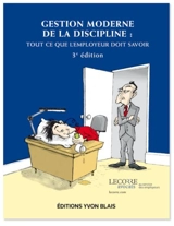 Gestion moderne de la discipline : tout ce que l'employeur doit savoir - Bernier, Linda