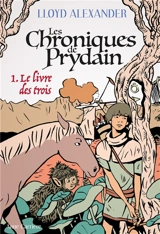 Les chroniques de Prydain. Vol. 1. Le livre des trois - Lloyd Alexander