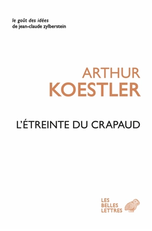 L'étreinte du crapaud - Arthur Koestler