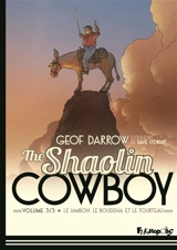 Shaolin cowboy. Vol. 3. Le jambon, le bouddha et le tourteau - Geof Darrow