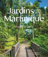 Jardins de la Martinique : un esprit de liberté - Isabelle Specht