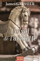 Le vol de l'alouette - James Gressier