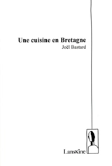 Une cuisine en Bretagne - Joël Bastard
