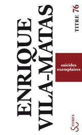 Suicides exemplaires - Enrique Vila-Matas
