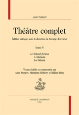 Théâtre complet. Vol. 4 - Jean Mairet