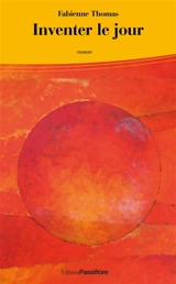 Inventer le jour - Fabienne Thomas