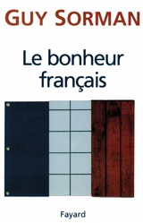Le bonheur français - Guy Sorman