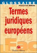 Termes juridiques européens - Pierre-Yves Monjal