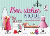 Mon atelier mode : tout pour créer ma première collection ! - Helen Moslin