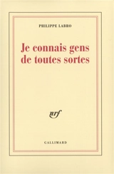 Je connais gens de toutes sortes - Philippe Labro