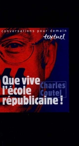 Que vive l'école républicaine ! : entretien avec Philippe Petit - Charles Coutel