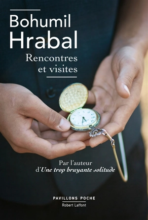 Rencontres et visites - Bohumil Hrabal