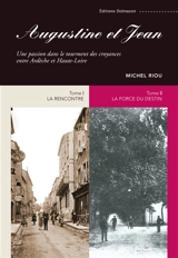 Augustine et Jean : une passion dans le tourment des croyances, entre Ardèche et Haute-Loire - Michel Riou
