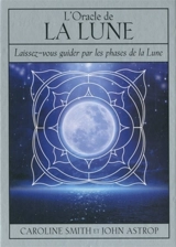 L'oracle de la Lune : laissez-vous guider par les phases de la Lune - Caroline Smith