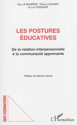 Les postures éducatives : de la relation interpersonnelle à la communauté apprenante - Guy Le Bouëdec