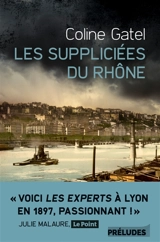 Les suppliciées du Rhône - Coline Gatel