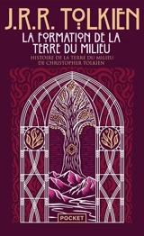 Histoire de la Terre du Milieu. Vol. 4. La formation de la Terre du milieu - John Ronald Reuel Tolkien