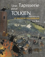 Une tapisserie pour Tolkien : illustrations pour Le seigneur des anneaux - Cor Blok