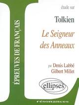 Etude sur John Ronald Reuel Tolkien, Le seigneur des anneaux - Denis Labbé