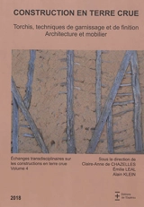 Echanges transdisciplinaires sur les constructions en terre crue. Vol. 4. Torchis, techniques de garnissage et de finition : architecture et mobilier : actes de la table ronde internationale de Lattes, 23-25 novembre 2016 - Echanges transdisciplinaires sur les constructions en terre crue (4 ; 2016 ; Lattes)