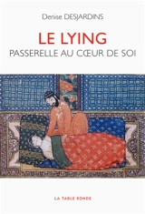 Le lying : passerelle au coeur de soi - Denise Desjardins