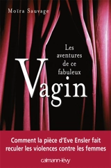 Les aventures de ce fabuleux vagin - Moïra Sauvage