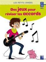 Des jeux pour réviser les accords : 9-11 ans - Catherine Barnoud