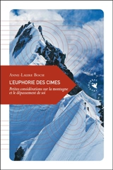 L'euphorie des cimes : petites considérations sur la montagne et le dépassement de soi - Anne-Laure Boch